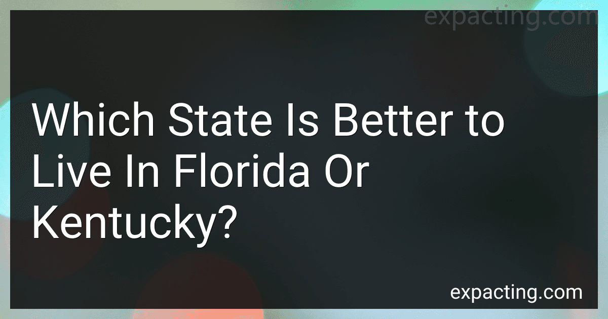 Which State Is Better to Live In Florida Or Kentucky? preview