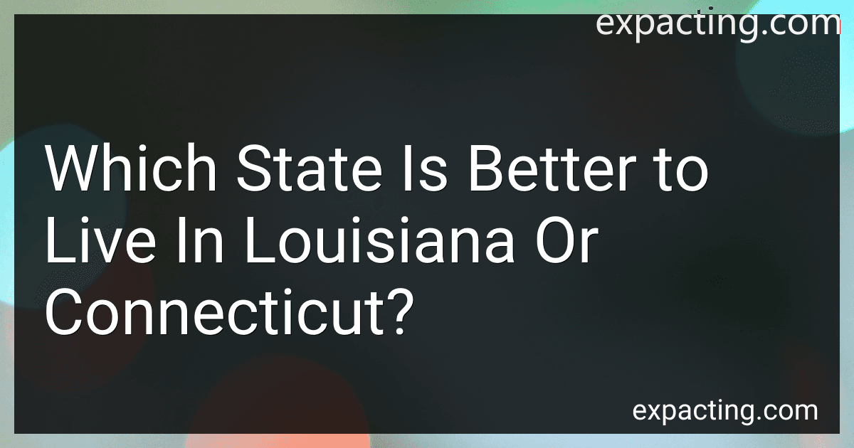 Which State Is Better to Live In Louisiana Or Connecticut? image