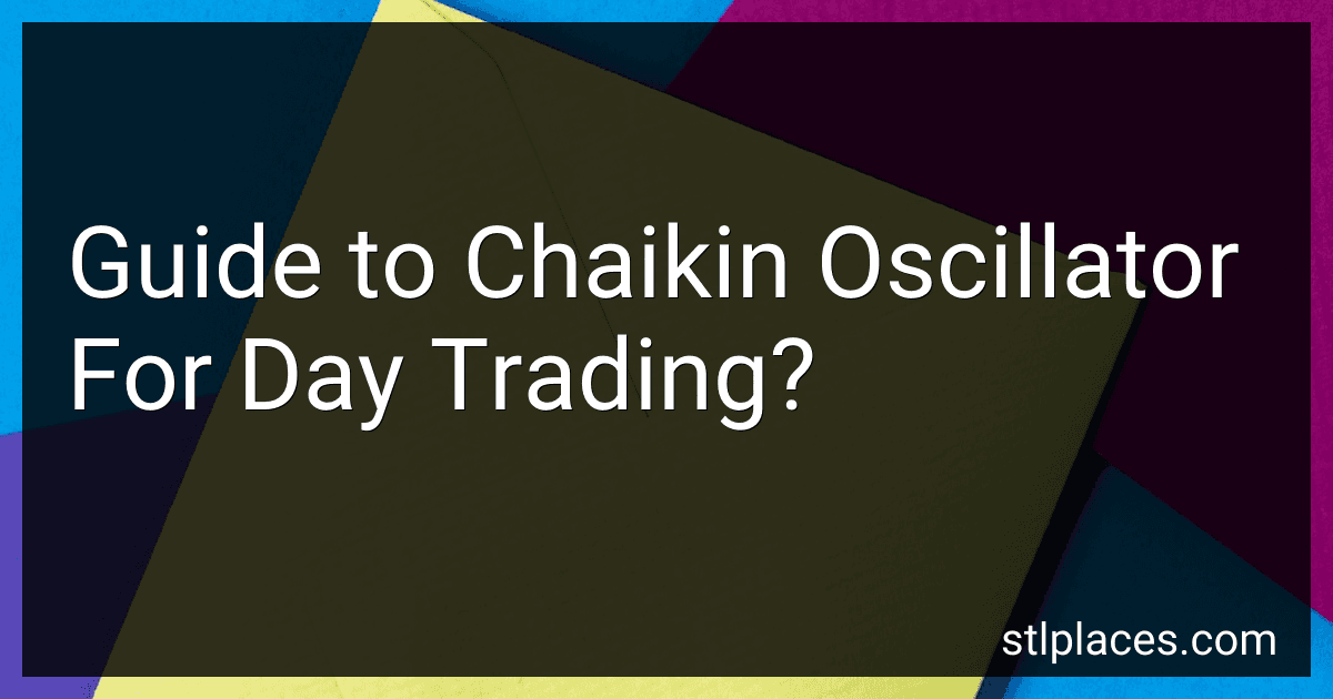 Guide to Chaikin Oscillator For Day Trading? preview