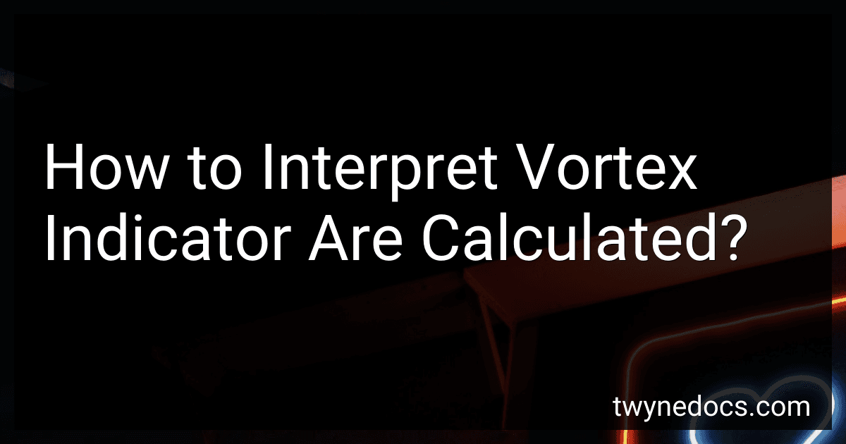 How to Interpret Vortex Indicator Are Calculated? image