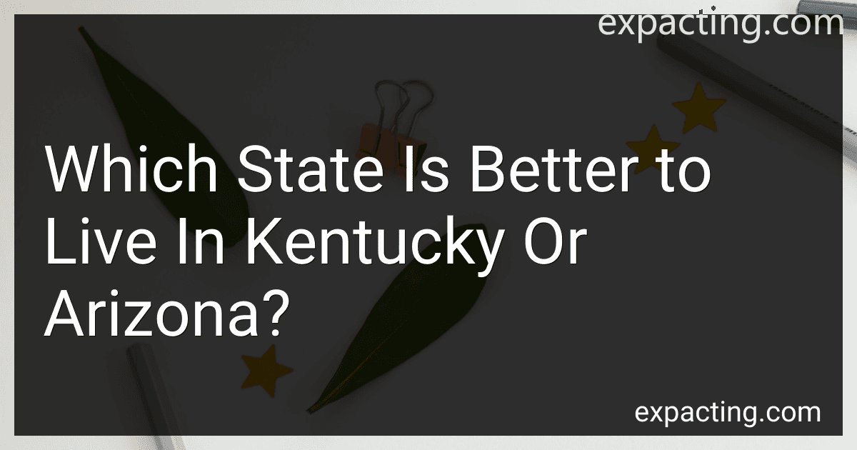 Which State Is Better to Live In Kentucky Or Arizona? preview