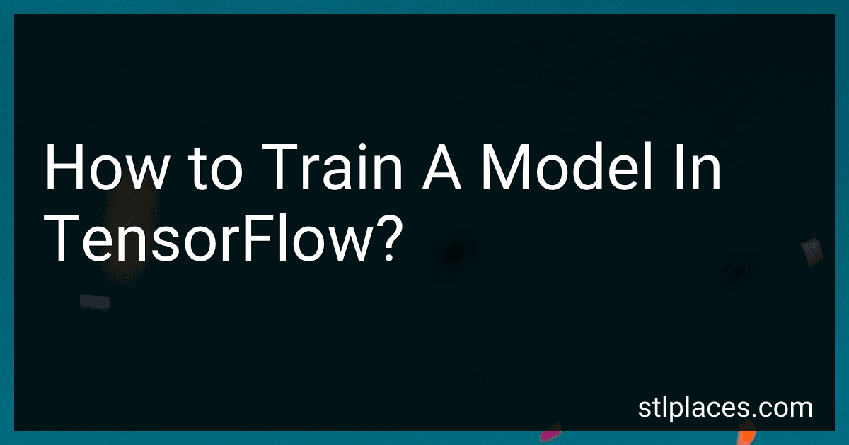 How to Train A Model In TensorFlow? preview
