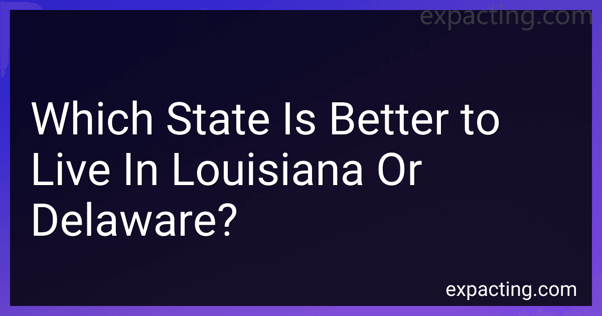 Which State Is Better to Live In Louisiana Or Delaware? image
