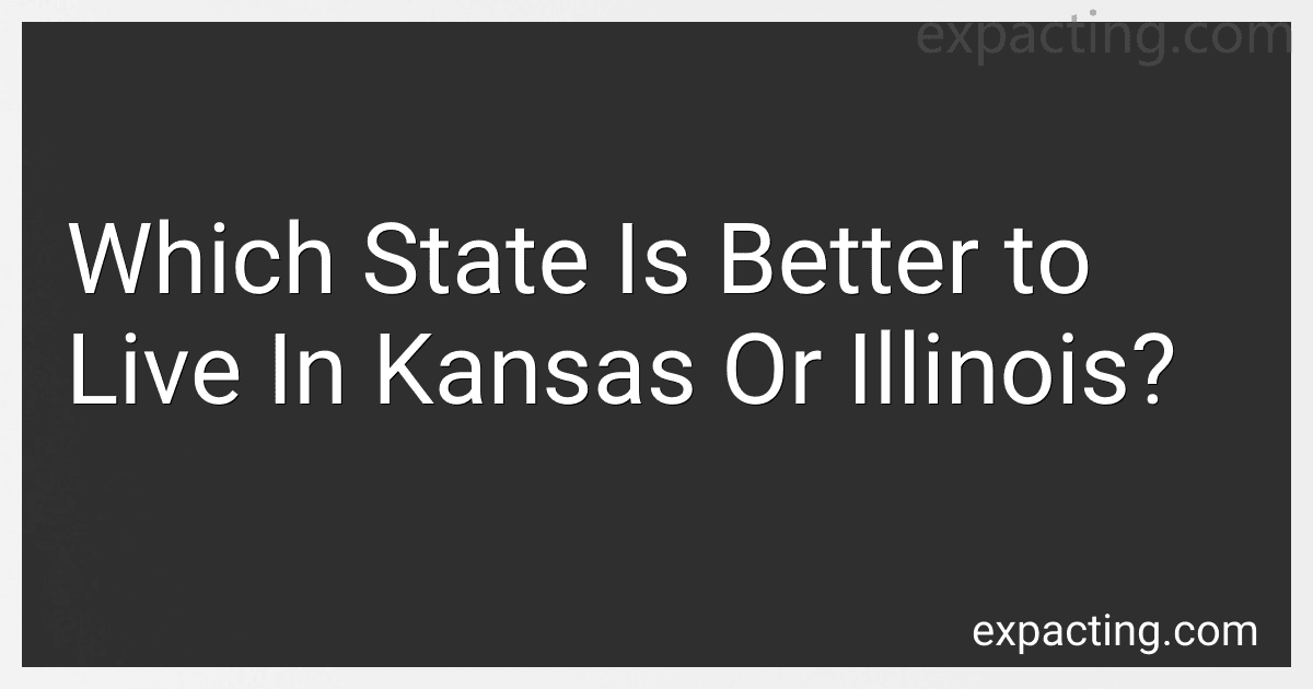 Which State Is Better to Live In Kansas Or Illinois? preview