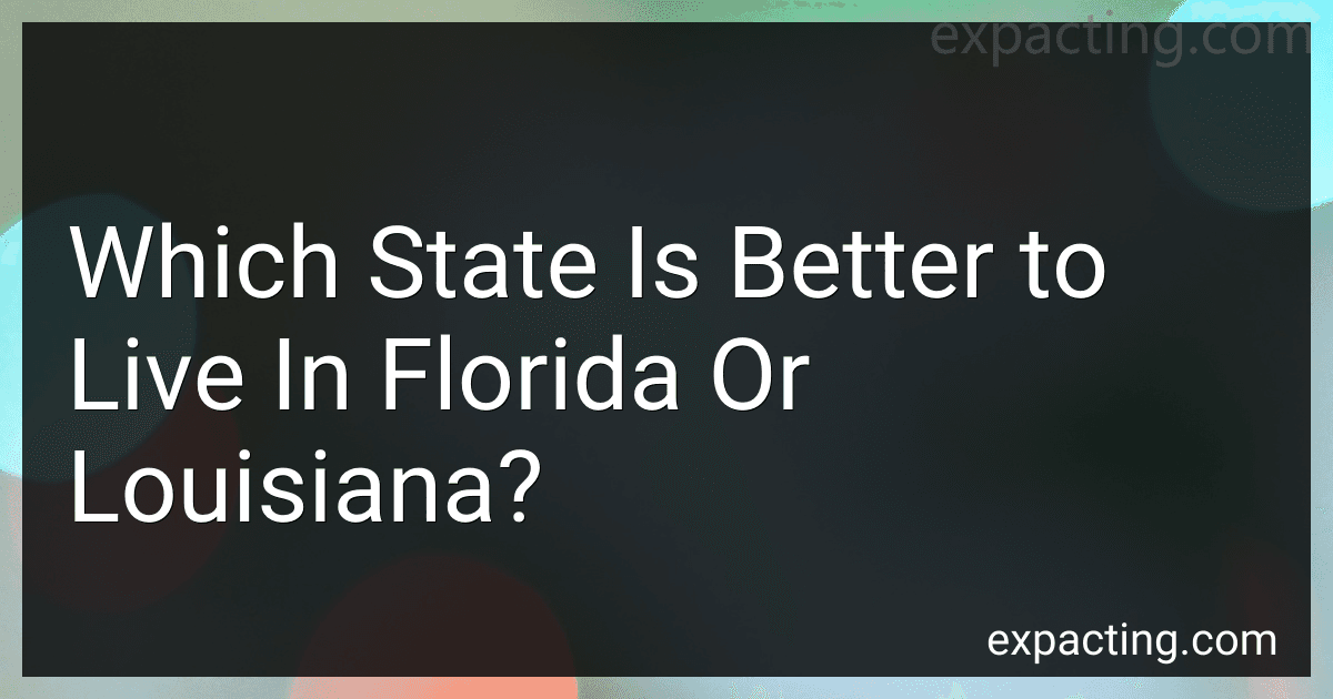 Which State Is Better to Live In Florida Or Louisiana? preview