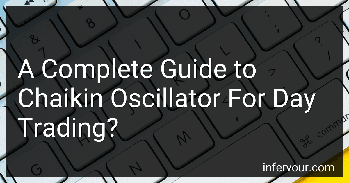 A Complete Guide to Chaikin Oscillator For Day Trading? image