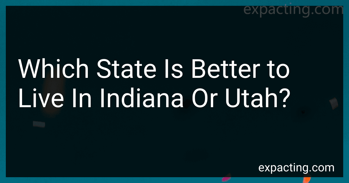 Which State Is Better to Live In Indiana Or Utah? image