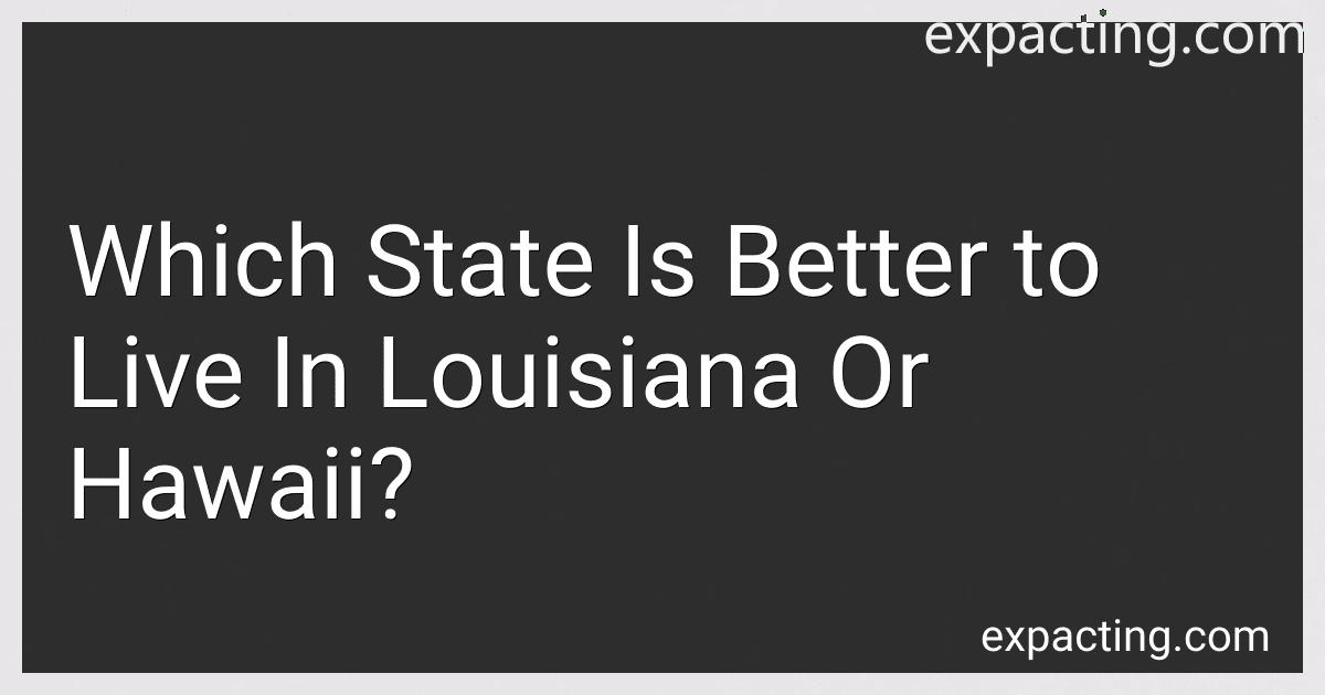 Which State Is Better to Live In Louisiana Or Hawaii? image