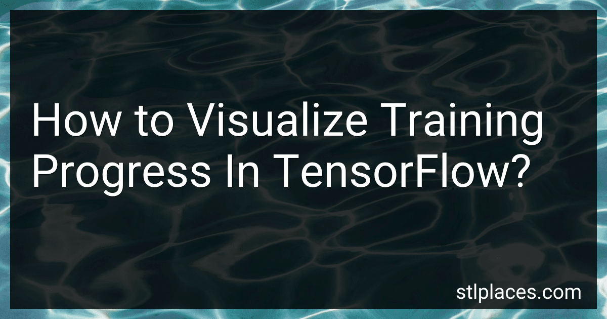 How to Visualize Training Progress In TensorFlow? image