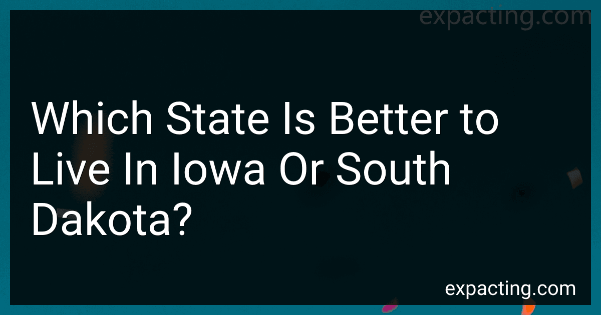 Which State Is Better to Live In Iowa Or South Dakota? image