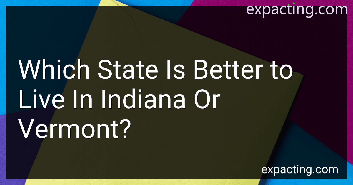 Which State Is Better to Live In Indiana Or Vermont? image