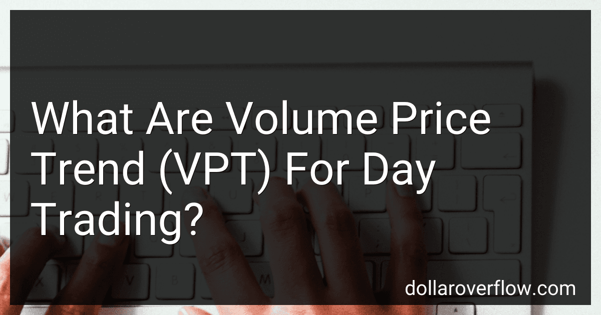 What Are Volume Price Trend (VPT) For Day Trading? image