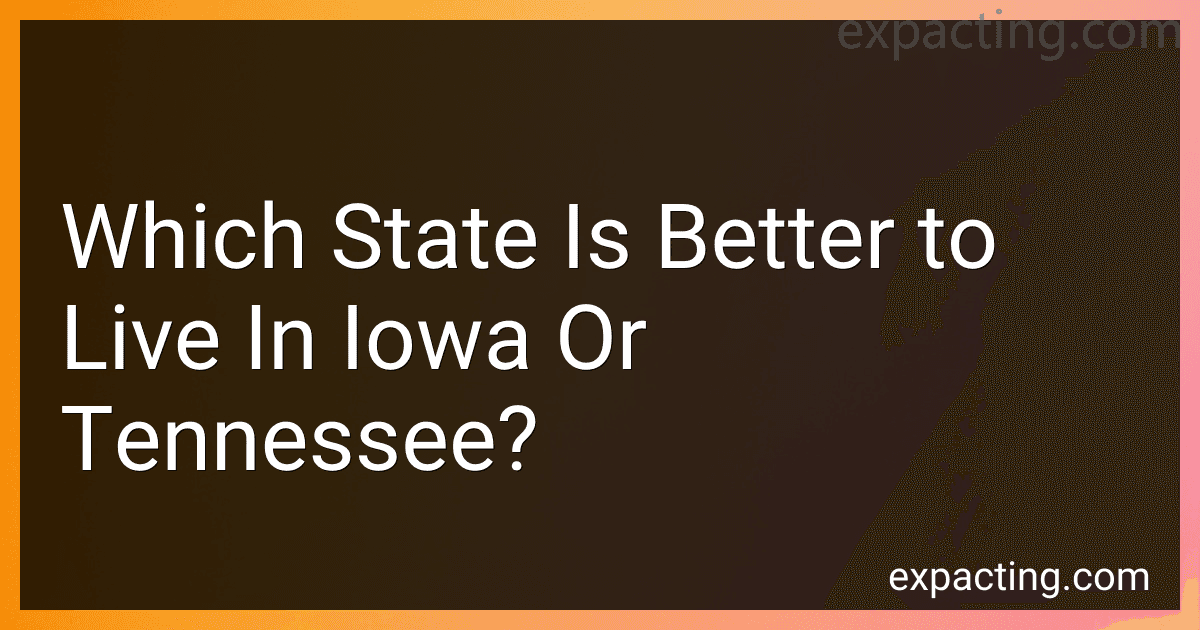 Which State Is Better to Live In Iowa Or Tennessee? image