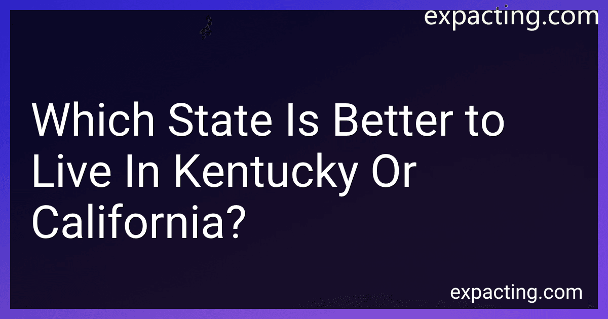 Which State Is Better to Live In Kentucky Or California? image
