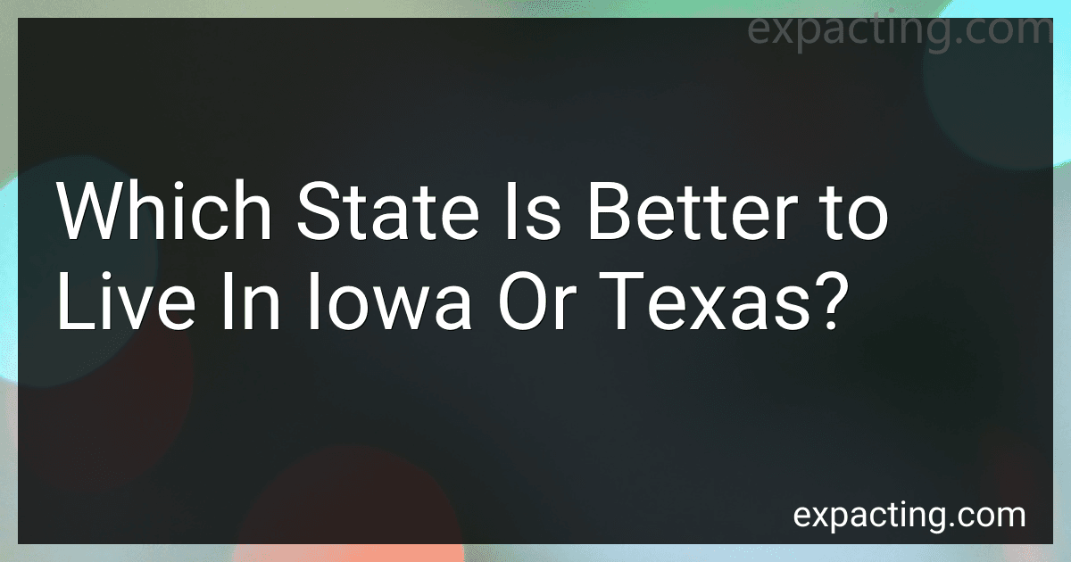 Which State Is Better to Live In Iowa Or Texas? image
