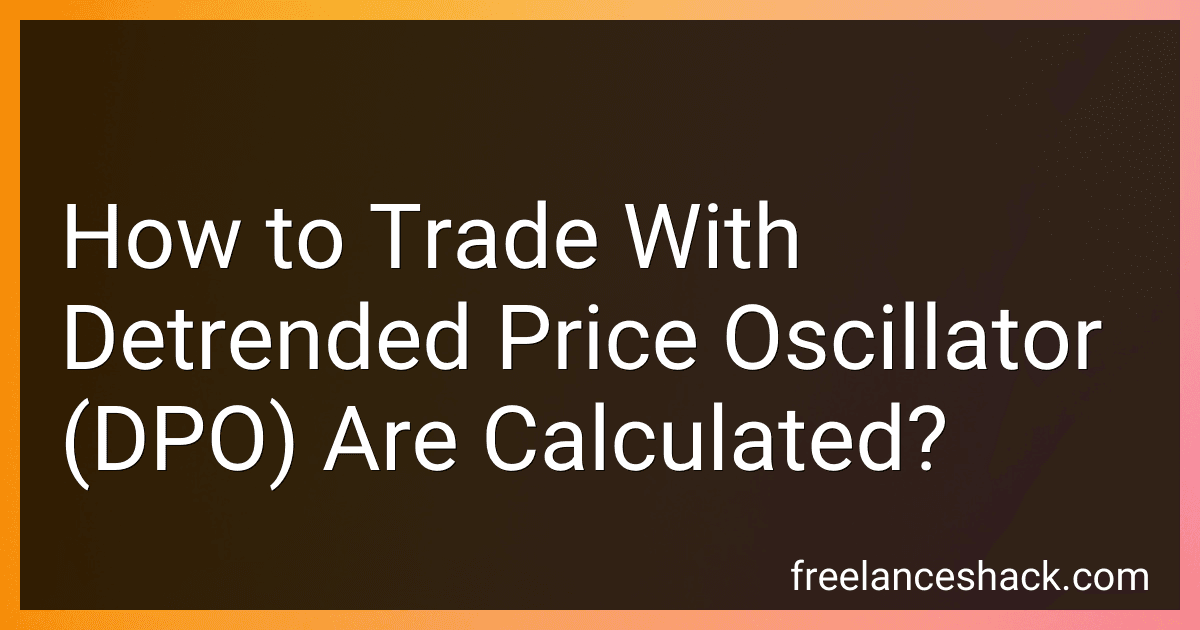 How to Trade With Detrended Price Oscillator (DPO) Are Calculated? image