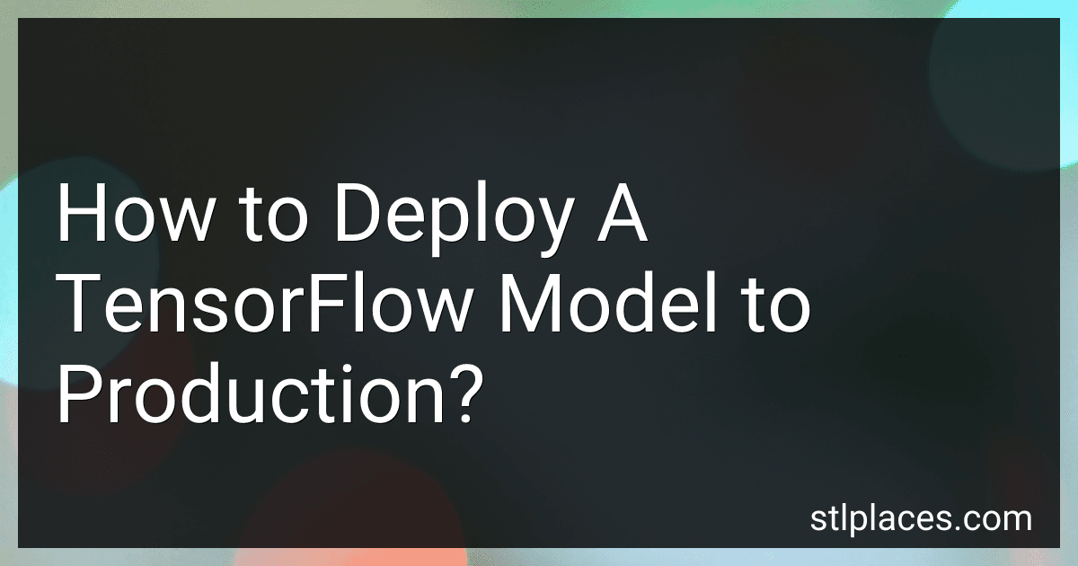 How to Deploy A TensorFlow Model to Production? image