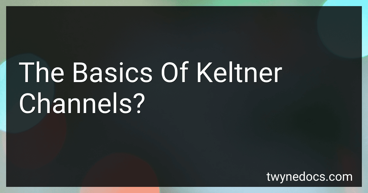 The Basics Of Keltner Channels? image
