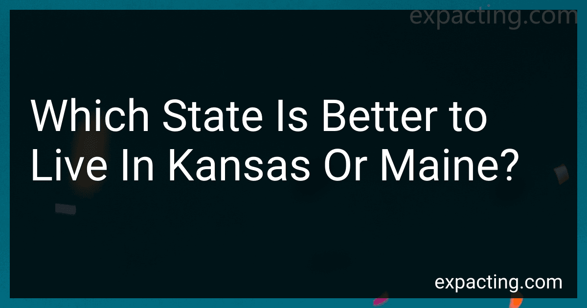 Which State Is Better to Live In Kansas Or Maine? preview