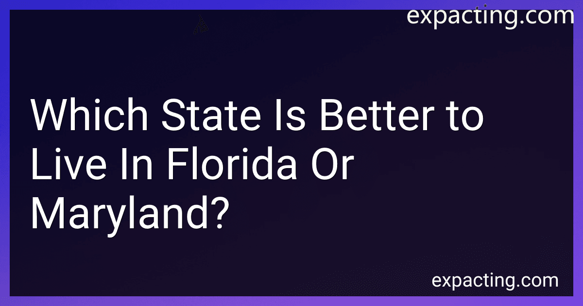 Which State Is Better to Live In Florida Or Maryland? preview