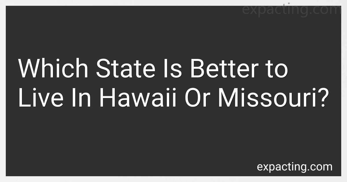 Which State Is Better to Live In Hawaii Or Missouri? preview