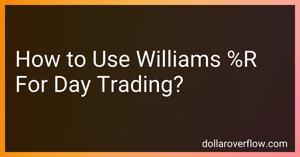 How to Use Williams %R For Day Trading? image