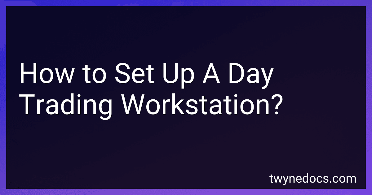 How to Set Up A Day Trading Workstation? image