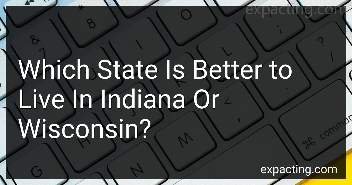 Which State Is Better to Live In Indiana Or Wisconsin? preview