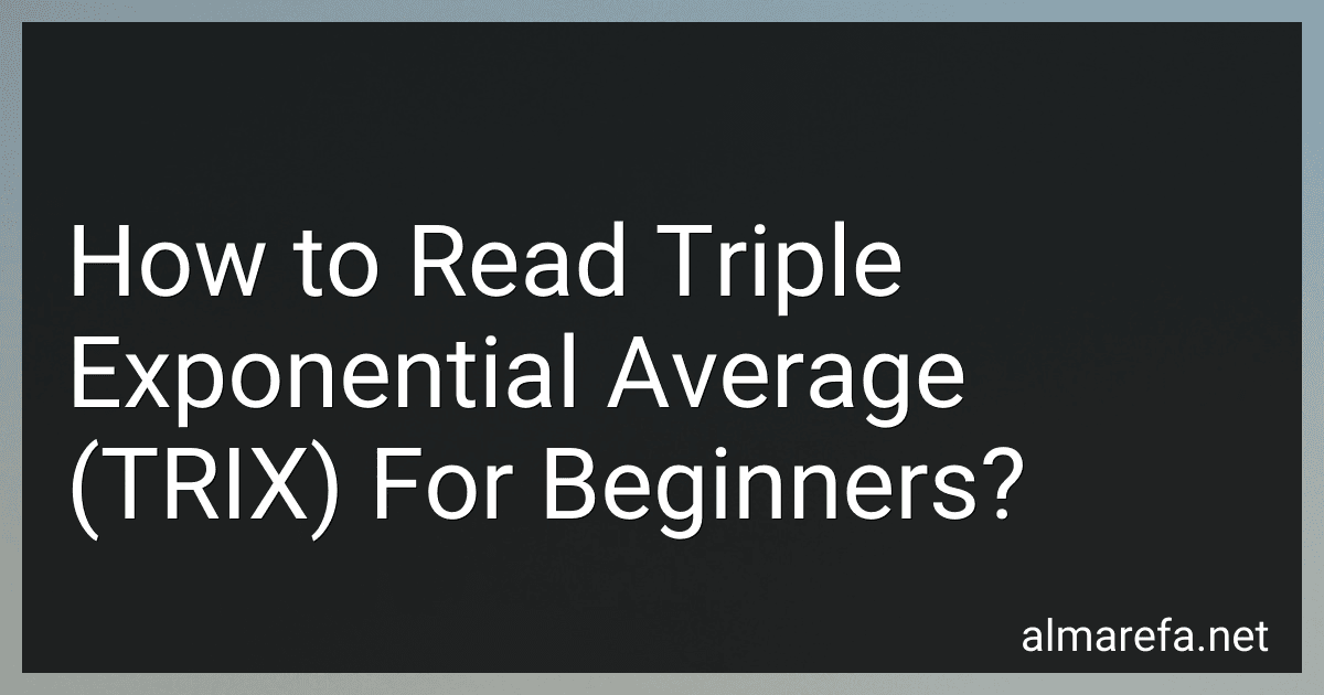 How to Read Triple Exponential Average (TRIX) For Beginners? preview