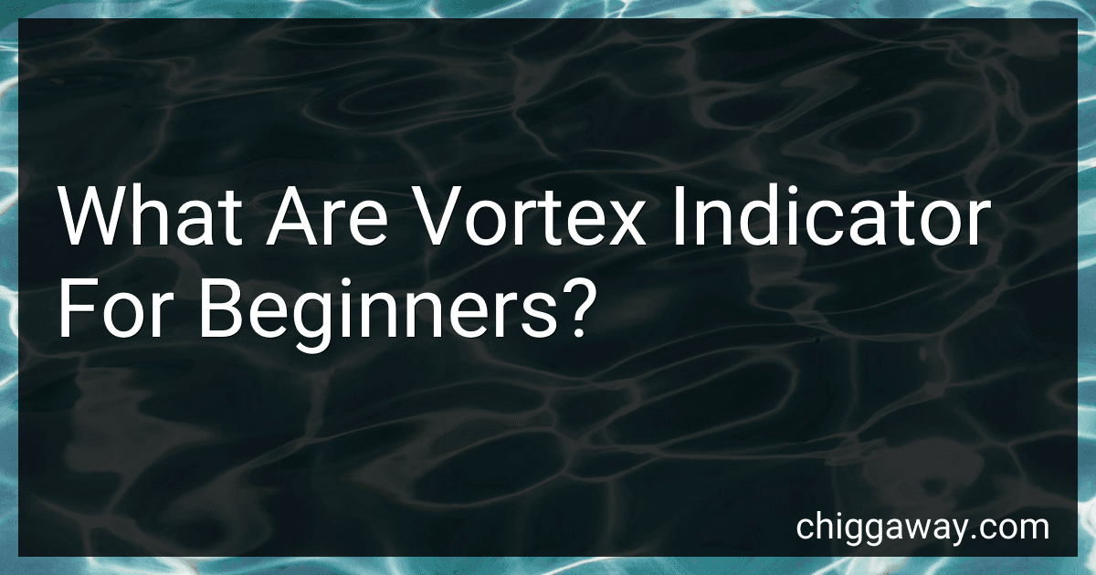 What Are Vortex Indicator For Beginners? preview