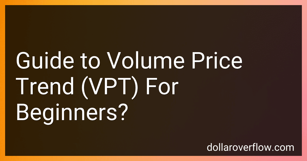 Guide to Volume Price Trend (VPT) For Beginners? image