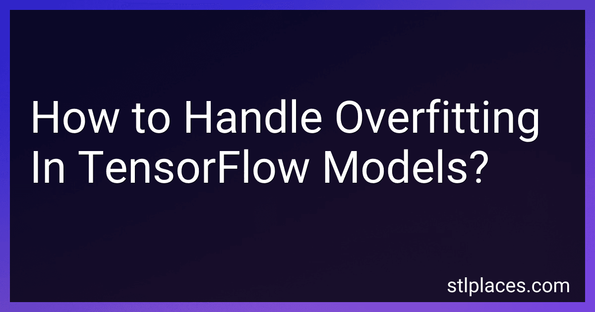 How to Handle Overfitting In TensorFlow Models? preview