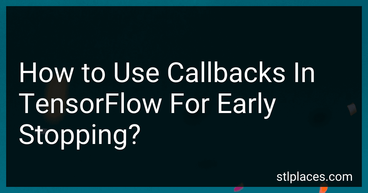 How to Use Callbacks In TensorFlow For Early Stopping? image