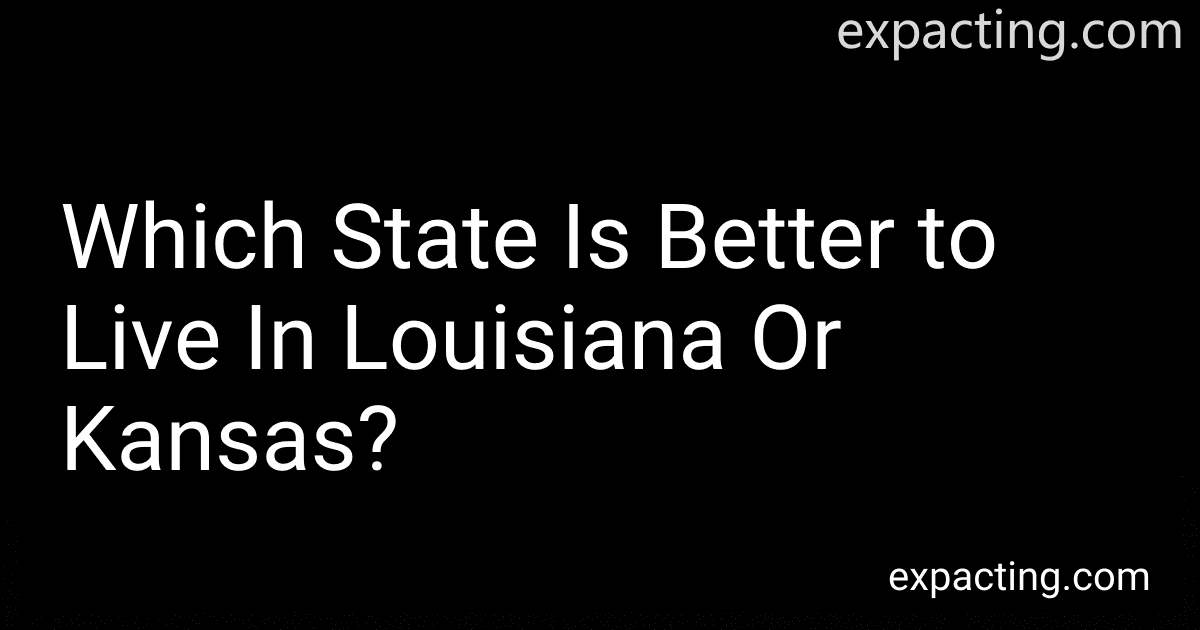 Which State Is Better to Live In Louisiana Or Kansas? preview