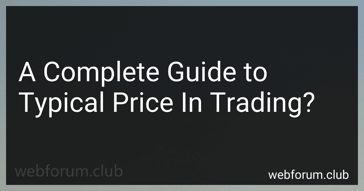 A Complete Guide to Typical Price In Trading? image