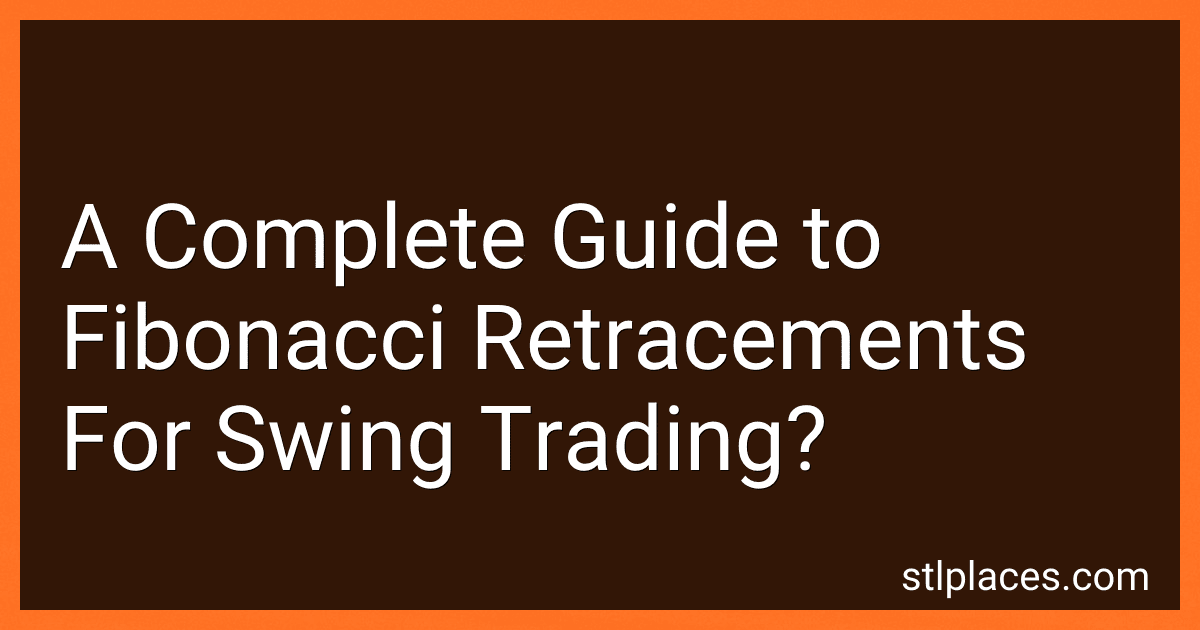 A Complete Guide to Fibonacci Retracements For Swing Trading? image