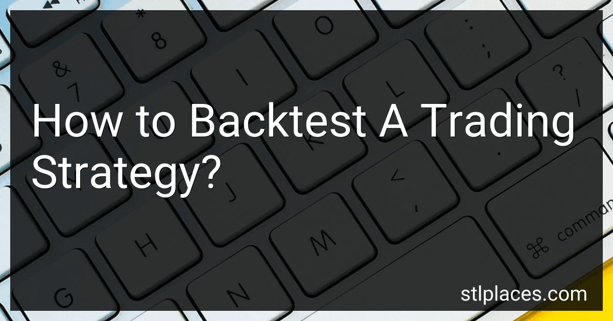 How to Backtest A Trading Strategy? image