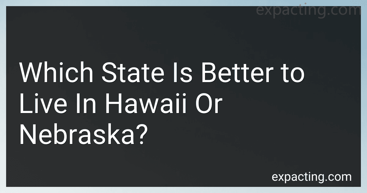 Which State Is Better to Live In Hawaii Or Nebraska? image
