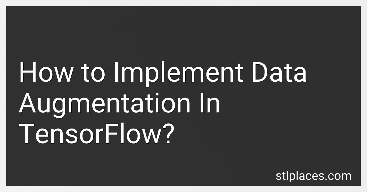 How to Implement Data Augmentation In TensorFlow? preview