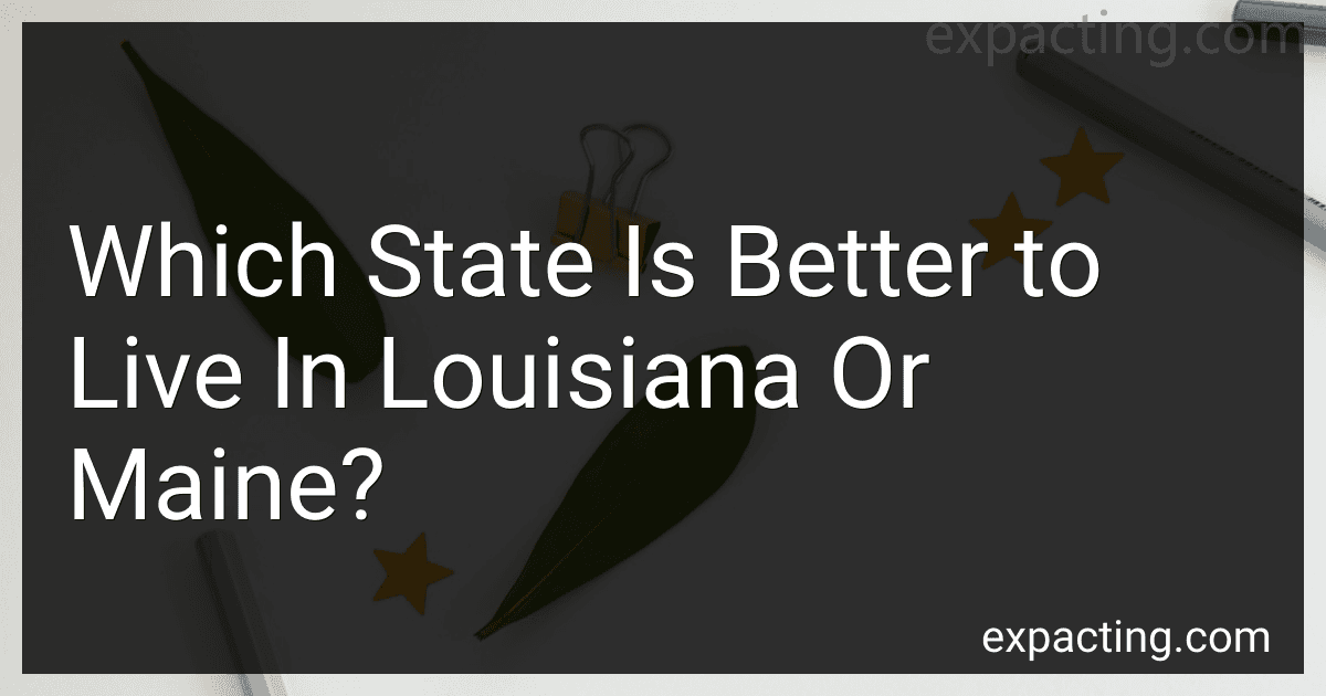 Which State Is Better to Live In Louisiana Or Maine? preview