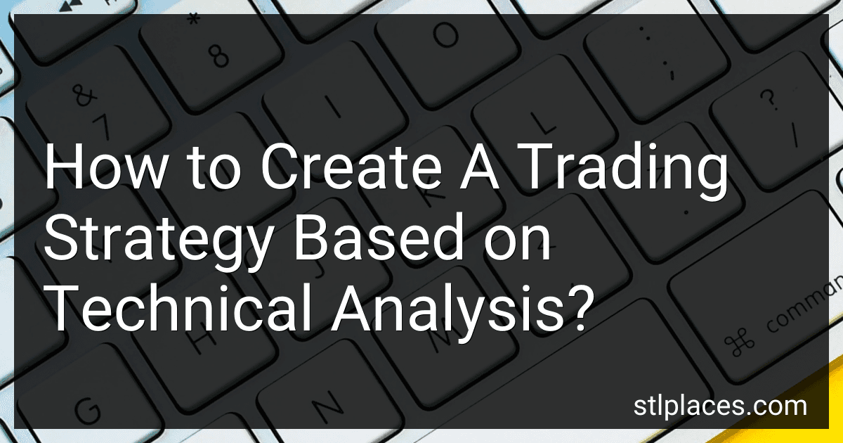 How to Create A Trading Strategy Based on Technical Analysis? image