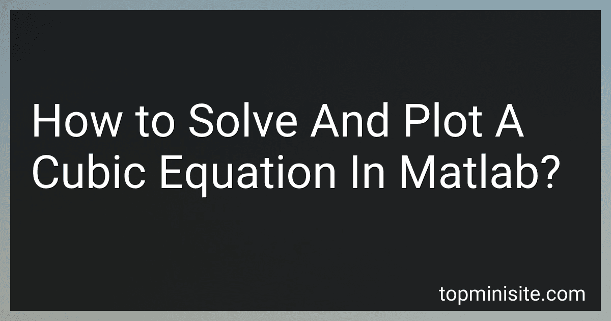 How to Solve And Plot A Cubic Equation In Matlab? image