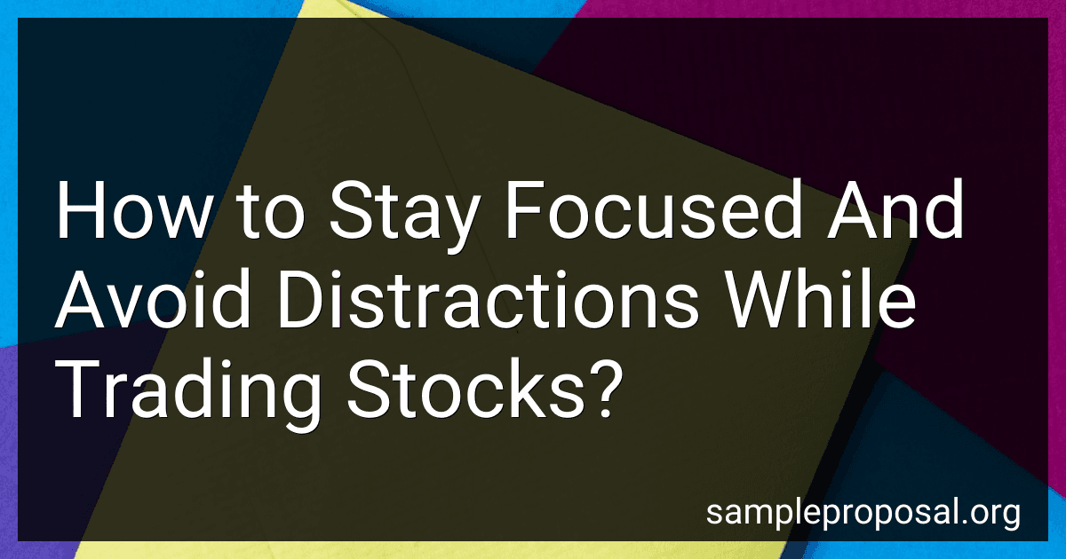 How to Stay Focused And Avoid Distractions While Trading Stocks? image
