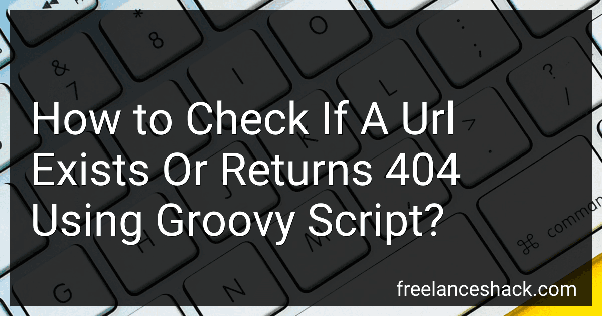 How to Check If A Url Exists Or Returns 404 Using Groovy Script? image