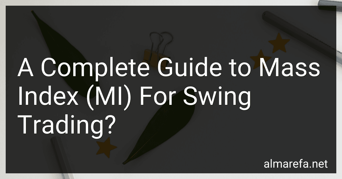 A Complete Guide to Mass Index (MI) For Swing Trading? preview