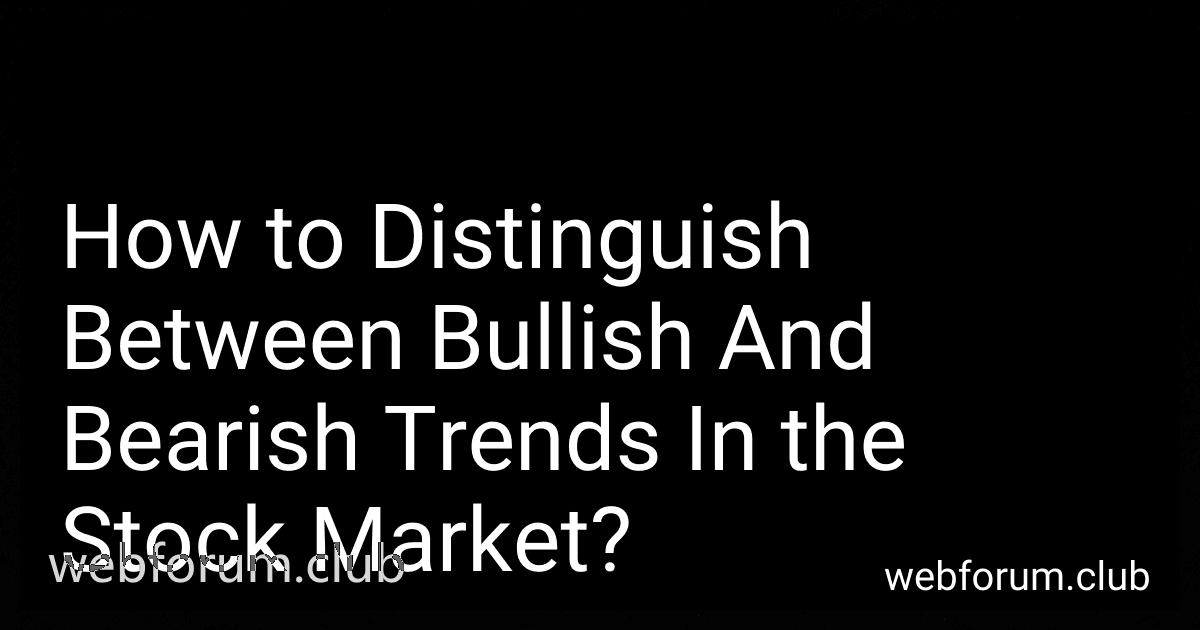 How to Distinguish Between Bullish And Bearish Trends In the Stock Market? image