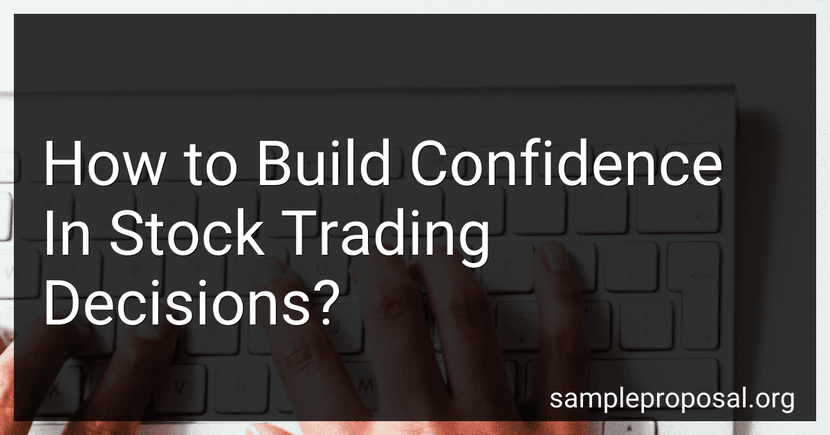 How to Build Confidence In Stock Trading Decisions? image
