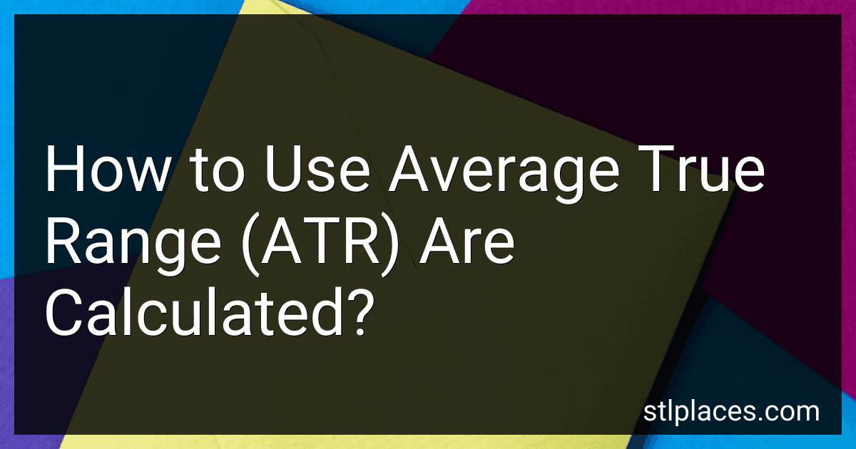 How to Use Average True Range (ATR) Are Calculated? preview