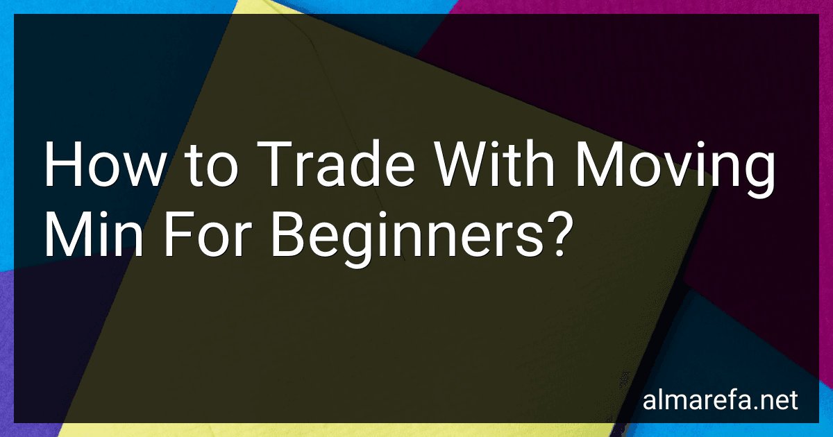 How to Trade With Moving Min For Beginners? preview