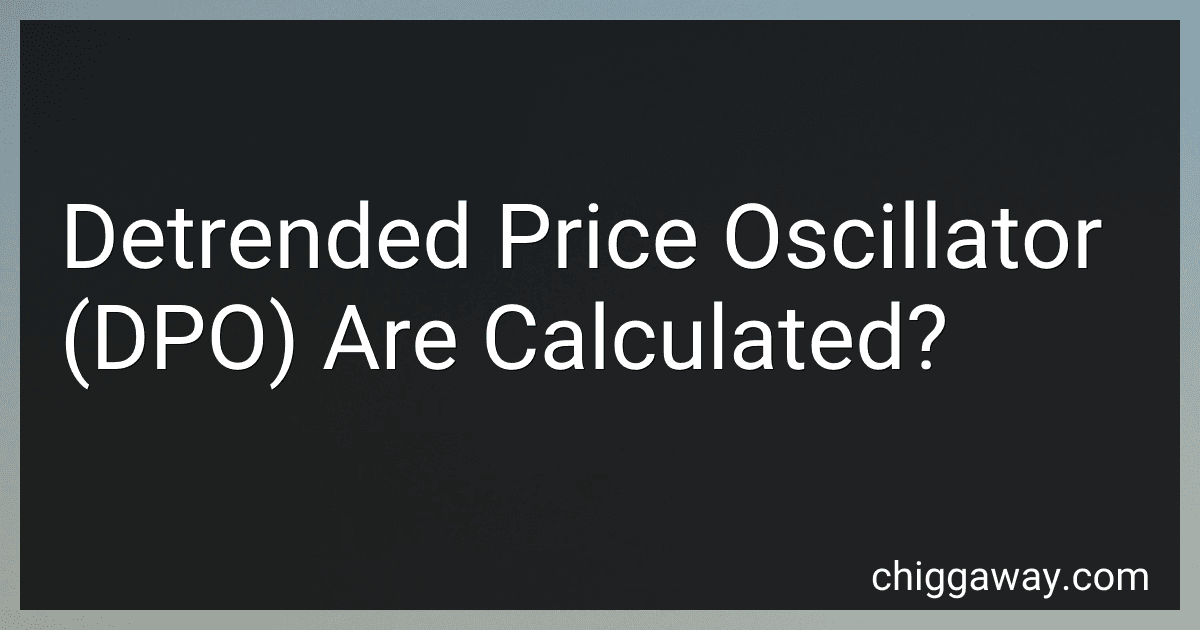 Detrended Price Oscillator (DPO) Are Calculated? image